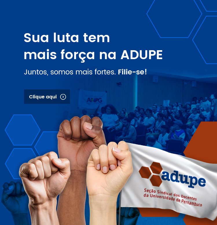 Sua luta tem mais força na ADUPE